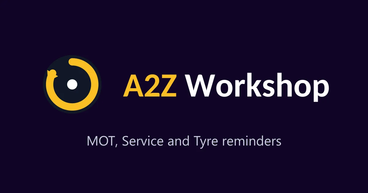 A2Z Workshop, MOT, service and tyre reminders